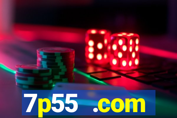 7p55 .com plataforma de jogos